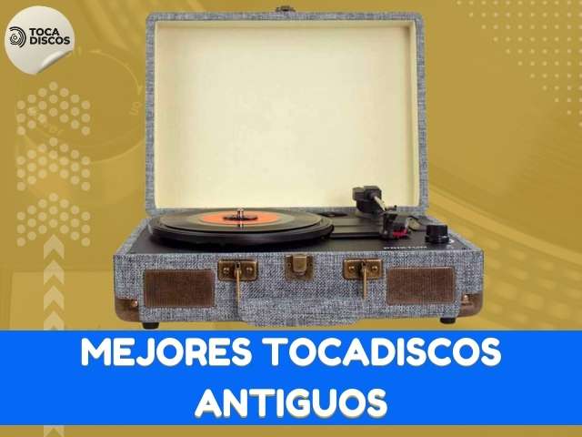 mejores tocadiscos antiguos