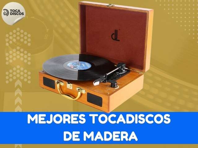 mejores tocadiscos de madera