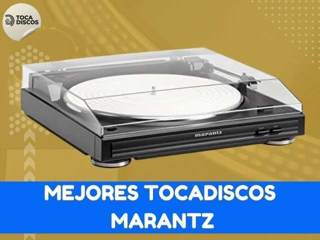 mejores tocadiscos marantz