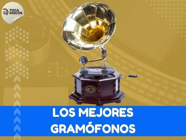 los mejores gramófonos