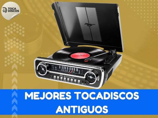 mejores tocadiscos antiguos
